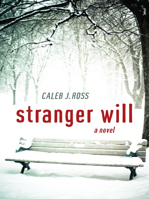 Title details for Stranger Will by Caleb J. Ross - Available